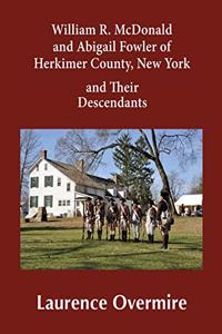 William R. McDonald and Abigail Fowler of Herkimer County, New York and Their Descendants