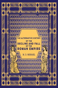 Alternative History of the Decline and Fall of the Roman Empire