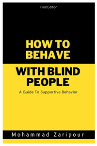 How to Behave With Blind People