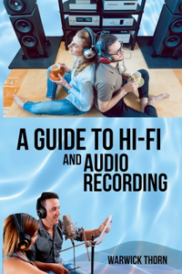 Guide to Hi-Fi and Audio Recording