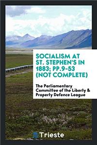 Socialism at St. Stephen's in 1883; pp.9-53 (not complete)