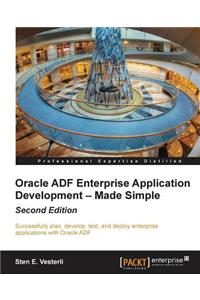 Oracle Adf Enterprise Application Development - Made Simple, Second Edition