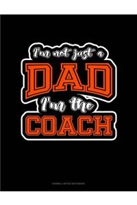 I'm Not Just a Dad I'm the Coach: Cornell Notes Notebook