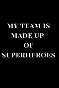 My Team Is Made Up of Superheroes