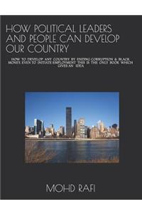 How Political Leaders and People Can Develop Our Country