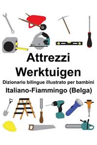 Italiano-Fiammingo (Belga) Attrezzi/Werktuigen Dizionario bilingue illustrato per bambini