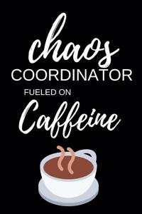 Chaos Coordinator Fueled on Caffeine