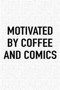 Motivated by Coffee and Comics