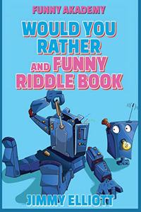 Would You Rather + Funny Riddle - 438 PAGES A Hilarious, Interactive, Crazy, Silly Wacky Question Scenario Game Book - Family Gift Ideas For Kids, Teens And Adults