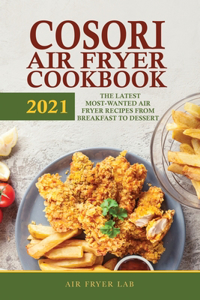 Cosori Air Fryer Cookbook 2021