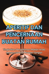 Aperitif Dan Pencernaan Buatan Rumah