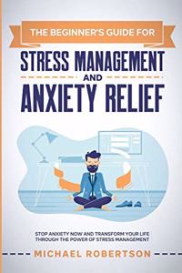 Beginner's Guide for Stress Management and Anxiety Relief