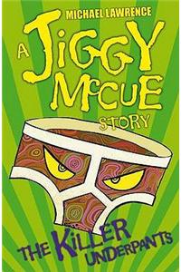 Jiggy McCue: The Killer Underpants
