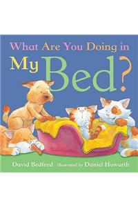 What are You Doing in My Bed?