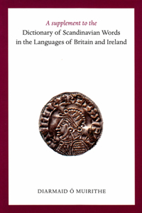 Supplement to the Dictionary of Scandinavian Words in the Languages of Britain and Ireland