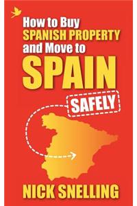 How to Buy Spanish Property and Move to Spain ... Safely