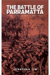 The Battle of Parramatta 21 to 22 March 1797