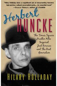 Herbert Huncke: The Times Square Hustler Who Inspired Jack Kerouac and the Beat Generation