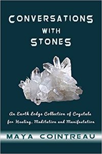 Conversations with Stones - An Earth Lodge Collection of Crystals for Healing, Meditation and Manifestation