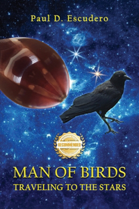 Man of Birds: Traveling to the Stars