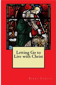 Letting Go to Live with Christ