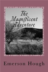 The Magnificent Adventure
