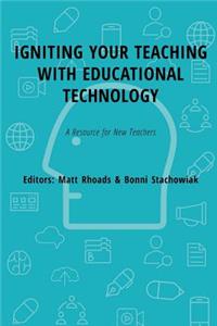 Igniting Your Teaching with Educational Technology