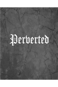 Perverted