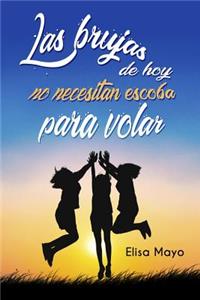 Las brujas de hoy no necesitan escoba para volar