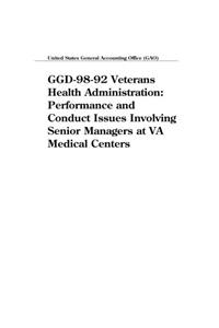 Ggd9892 Veterans Health Administration: Performance and Conduct Issues Involving Senior Managers at Va Medical Centers