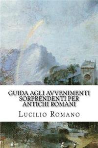 Guida agli avvenimenti sorprendenti per antichi romani