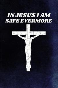 In Jesus I Am Safe Evermore