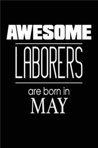 Awesome Laborers Are Born in May