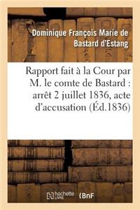 Rapport Fait À La Cour Par M. Le Comte de Bastard: Arrêt Du Samedi 2 Juillet 1836