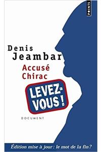 Accus Chirac, Levez-Vous !