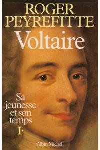 Voltaire, Sa Jeunesse Et Son Temps - Tome 1