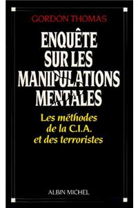 Enquete Sur Les Manipulations Mentales
