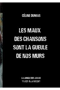 Les maux des chansons sont la gueule de nos murs