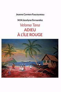 Veloma Tana. Adieu à l'Île Rouge