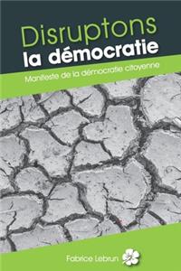 Disruptons la démocratie