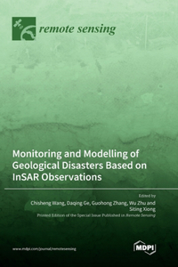 Monitoring and Modelling of Geological Disasters Based on InSAR Observations