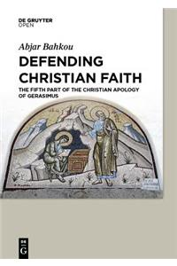 Defending Christian Faith The Fifth Part of the Christian Apology of Gerasimus
