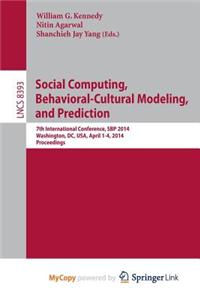 Social Computing, Behavioral-Cultural Modeling and Prediction