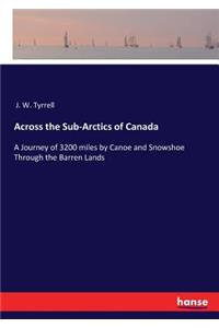 Across the Sub-Arctics of Canada