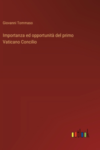 Importanza ed opportunità del primo Vaticano Concilio