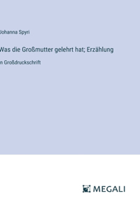 Was die Großmutter gelehrt hat; Erzählung