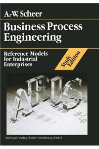 Business Process Engineering Study Edition: Reference Models for Industrial Enterprises