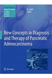 New Concepts in Diagnosis and Therapy of Pancreatic Adenocarcinoma