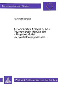Comparative Analysis of Four Psychotherapy Manuals and a Proposed Model for Psychotherapy Manuals