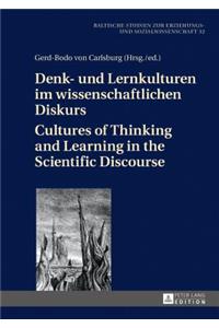 Denk- Und Lernkulturen Im Wissenschaftlichen Diskurs / Cultures of Thinking and Learning in the Scientific Discourse